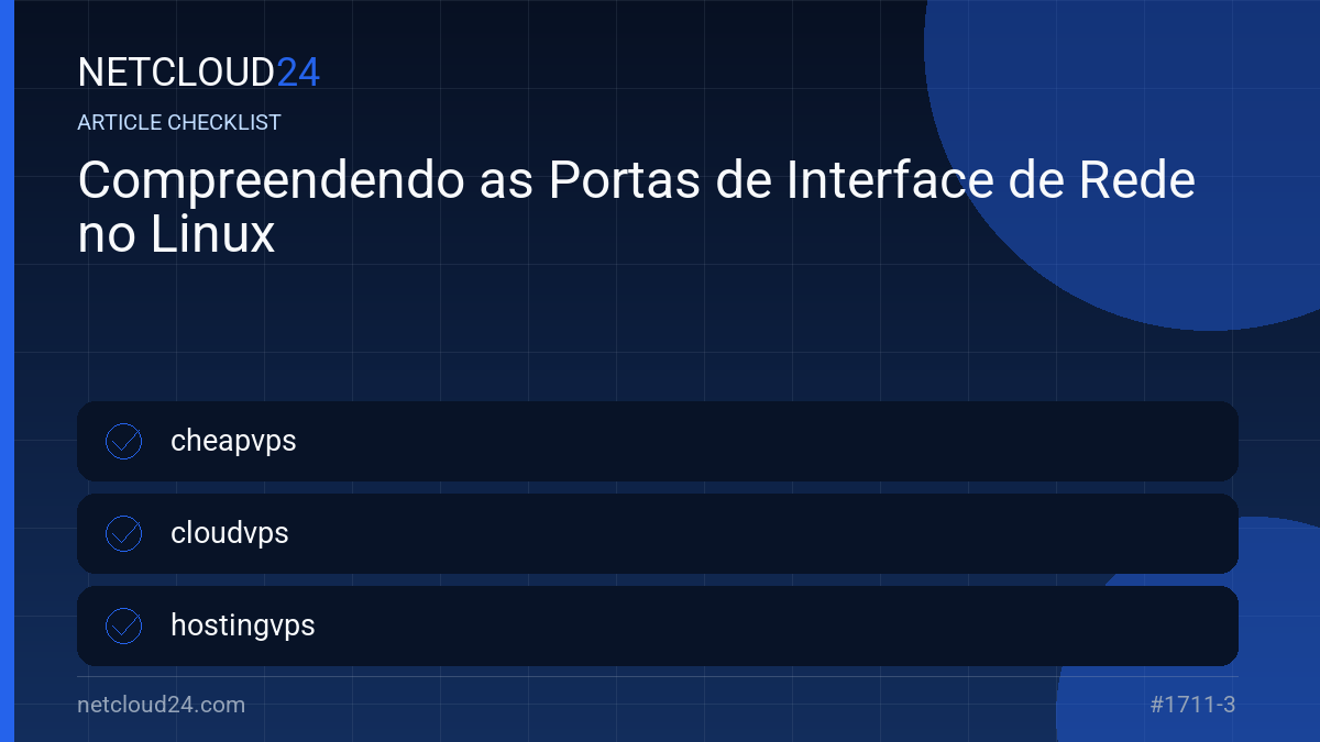 Practical checklist for Compreendendo as Portas de Interface de Rede no Linux