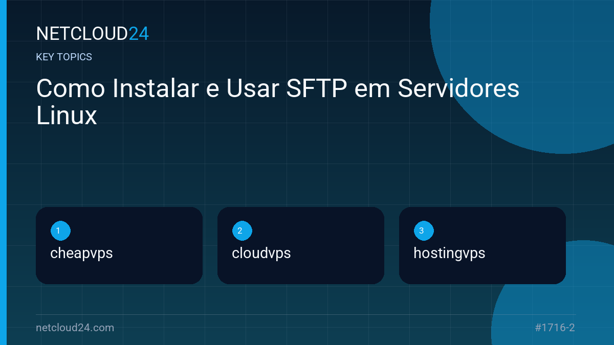 Key topics covered in Como Instalar e Usar SFTP em Servidores Linux