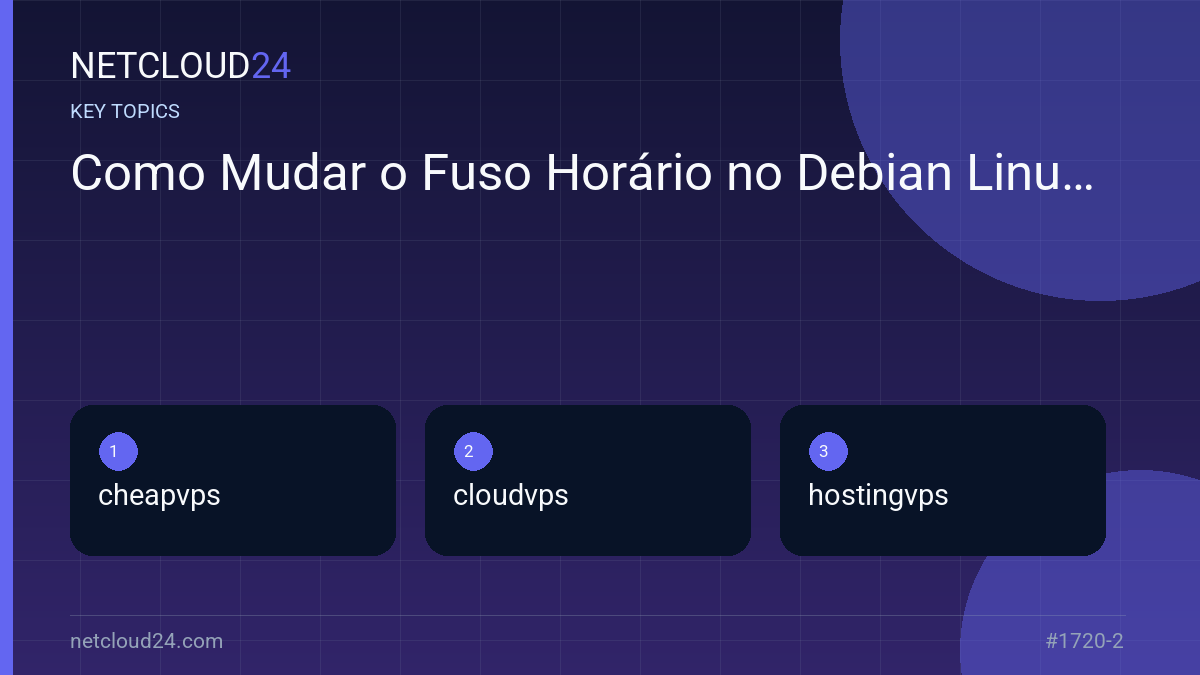 Key topics covered in Como Mudar o Fuso Horário no Debian Linux