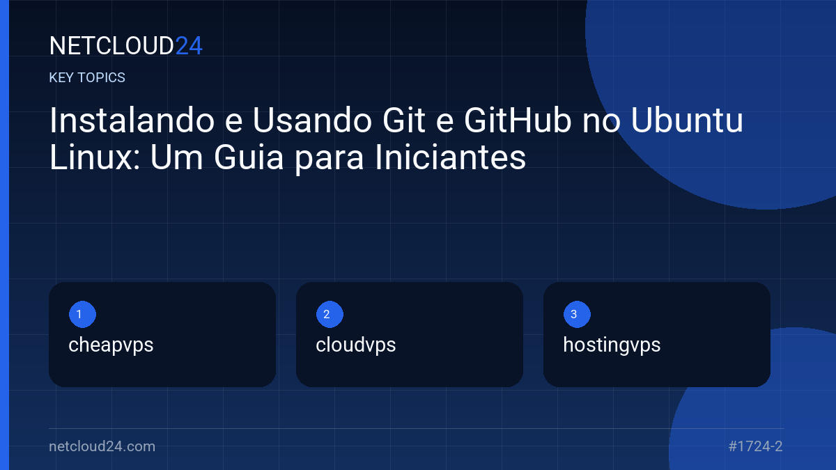 Key topics covered in Instalando e Usando Git e GitHub no Ubuntu Linux: Um Guia para Iniciantes