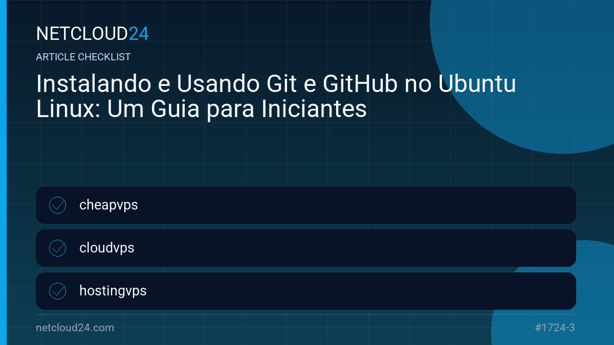 Practical checklist for Instalando e Usando Git e GitHub no Ubuntu Linux: Um Guia para Iniciantes