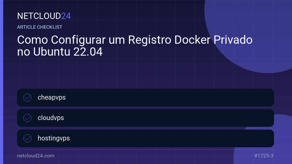 Practical checklist for Como Configurar um Registro Docker Privado no Ubuntu 22.04