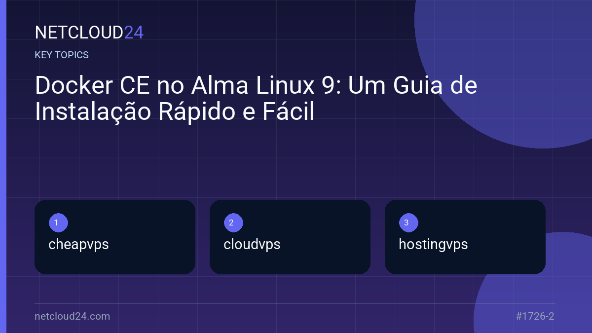 Key topics covered in Docker CE no Alma Linux 9: Um Guia de Instalação Rápido e Fácil