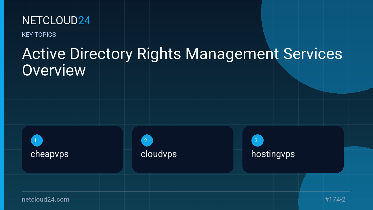 Key topics covered in Active Directory Rights Management Services Overview