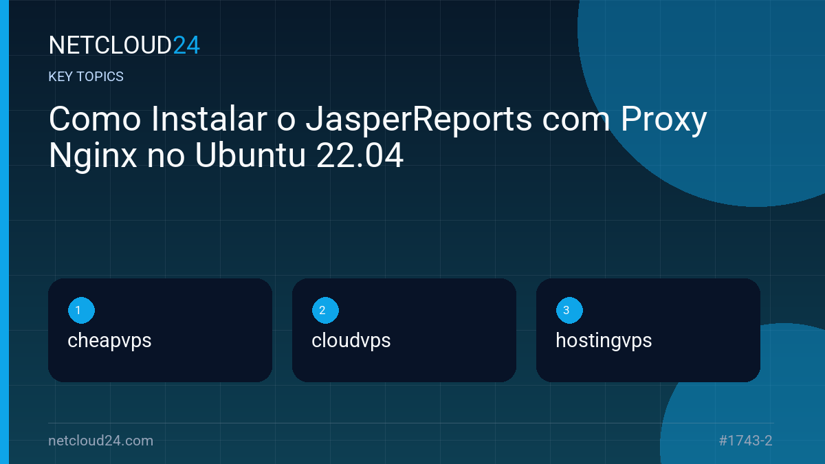 Key topics covered in Como Instalar o JasperReports com Proxy Nginx no Ubuntu 22.04