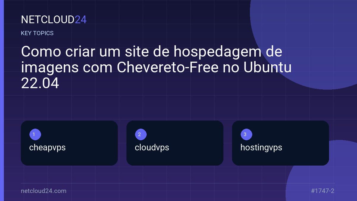 Key topics covered in Como criar um site de hospedagem de imagens com Chevereto-Free no Ubuntu 22.04