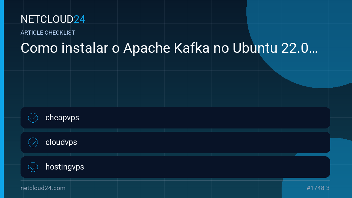 Practical checklist for Como instalar o Apache Kafka no Ubuntu 22.04