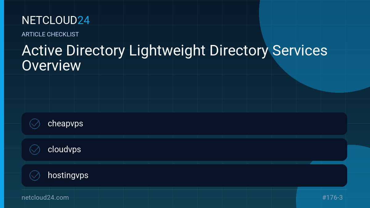 Practical checklist for Active Directory Lightweight Directory Services Overview