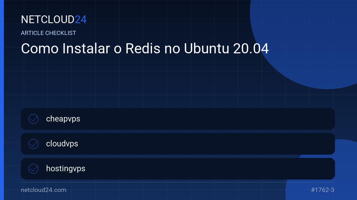 Practical checklist for Como Instalar o Redis no Ubuntu 20.04