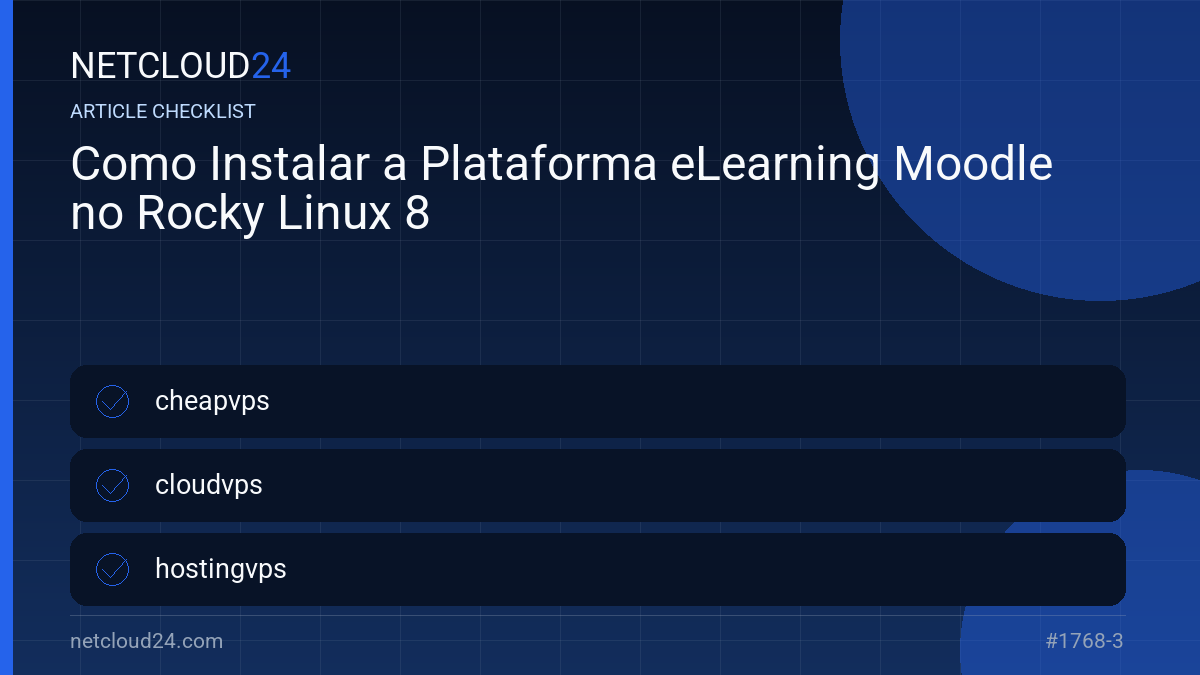 Practical checklist for Como Instalar a Plataforma eLearning Moodle no Rocky Linux 8