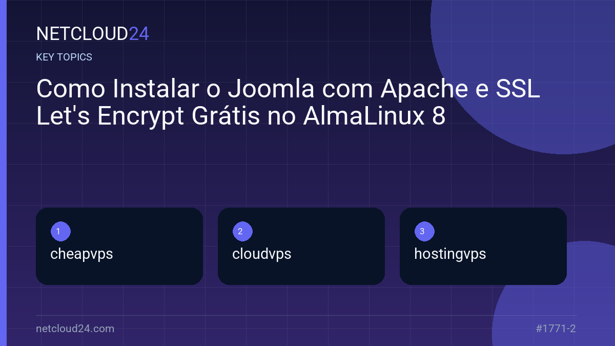 Key topics covered in Como Instalar o Joomla com Apache e SSL Let's Encrypt Grátis no AlmaLinux 8