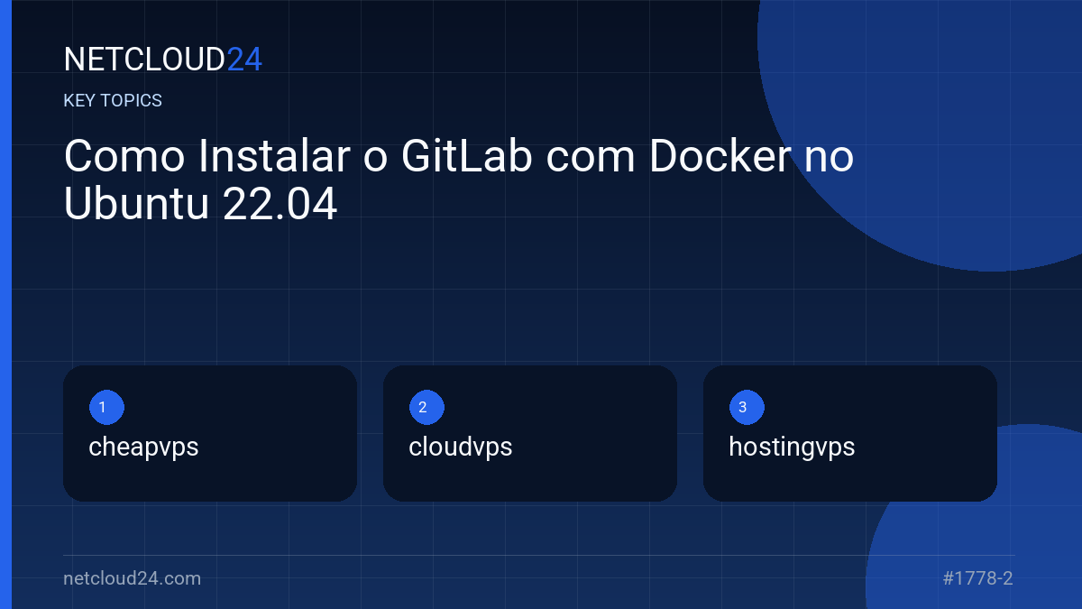 Key topics covered in Como Instalar o GitLab com Docker no Ubuntu 22.04