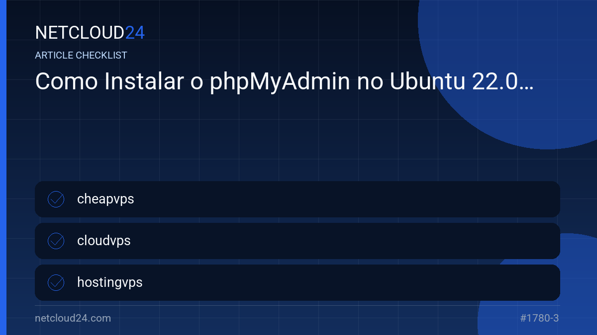 Practical checklist for Como Instalar o phpMyAdmin no Ubuntu 22.04