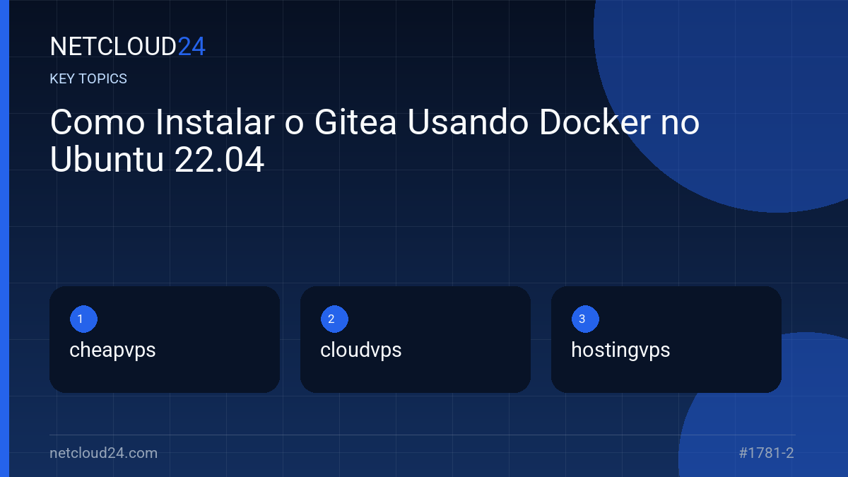 Key topics covered in Como Instalar o Gitea Usando Docker no Ubuntu 22.04
