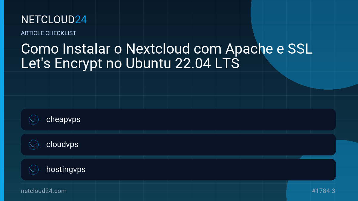 Practical checklist for Como Instalar o Nextcloud com Apache e SSL Let's Encrypt no Ubuntu 22.04 LTS