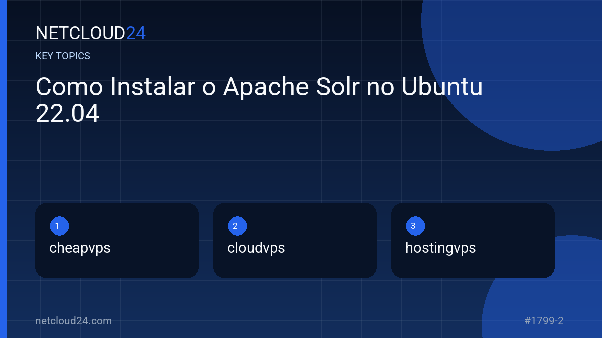 Key topics covered in Como Instalar o Apache Solr no Ubuntu 22.04