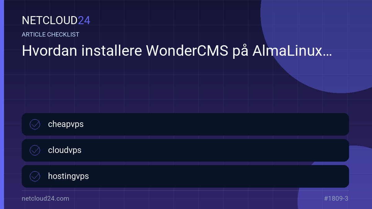 Practical checklist for Hvordan installere WonderCMS på AlmaLinux 9