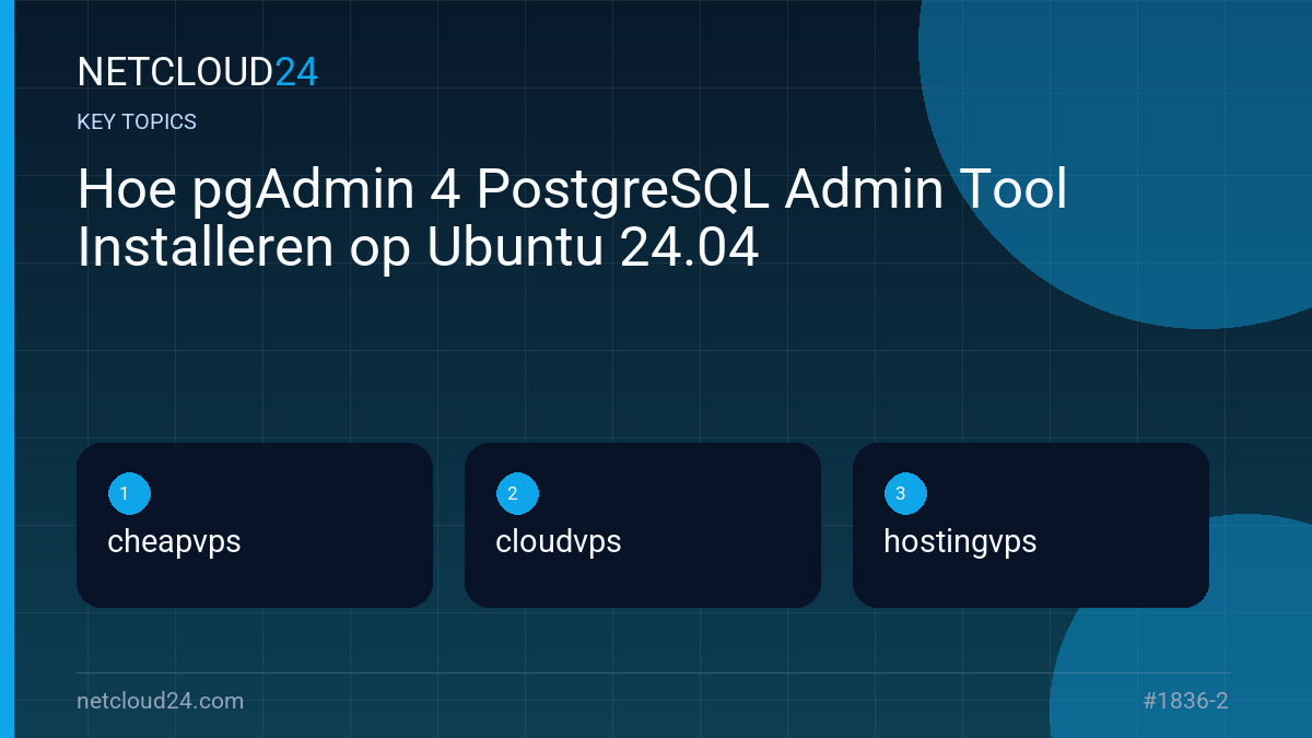 Key topics covered in Hoe pgAdmin 4 PostgreSQL Admin Tool Installeren op Ubuntu 24.04