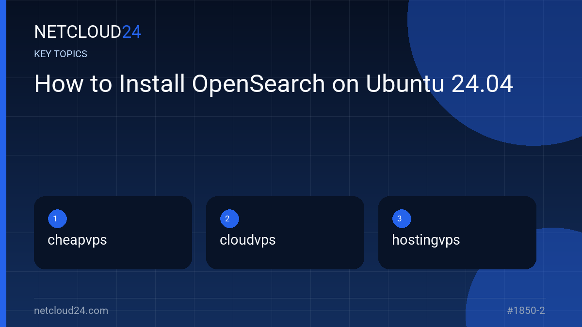 Key topics covered in How to Install OpenSearch on Ubuntu 24.04