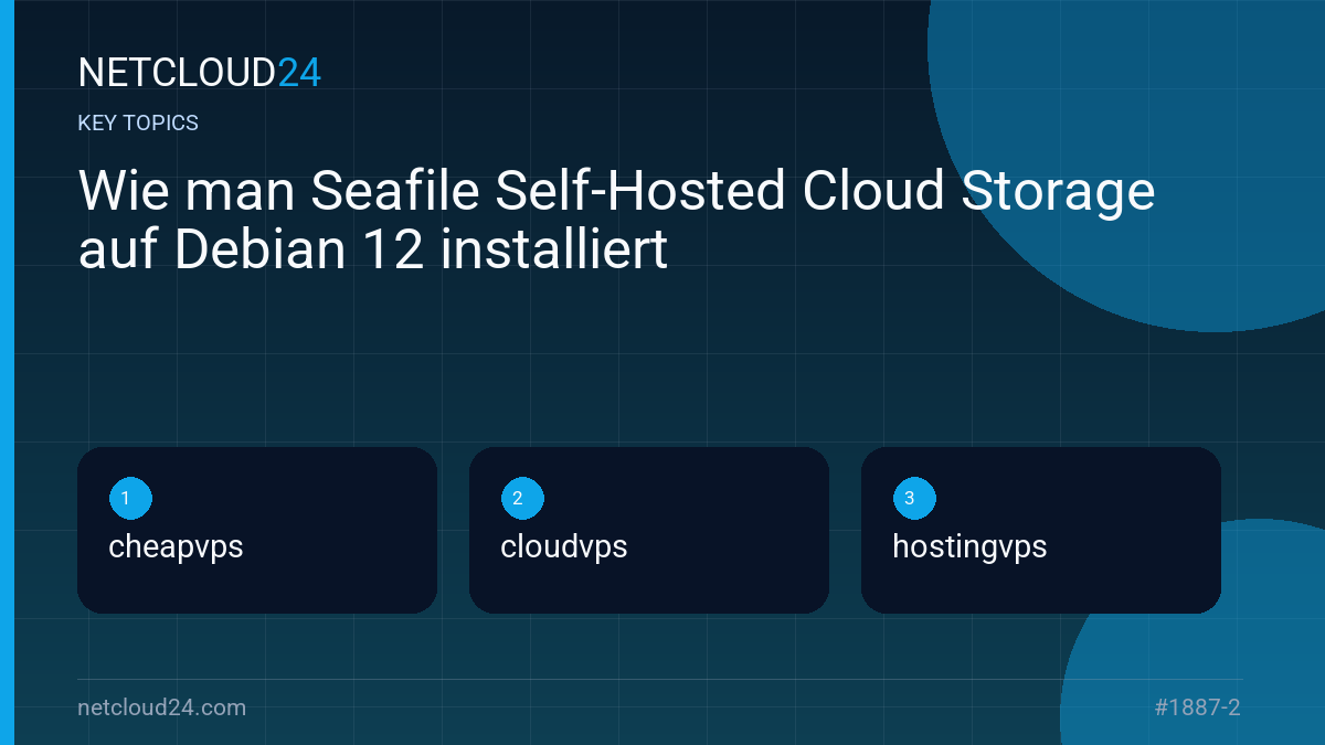 Key topics covered in Wie man Seafile Self-Hosted Cloud Storage auf Debian 12 installiert