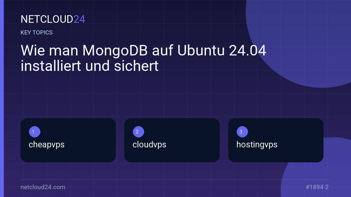 Key topics covered in Wie man MongoDB auf Ubuntu 24.04 installiert und sichert