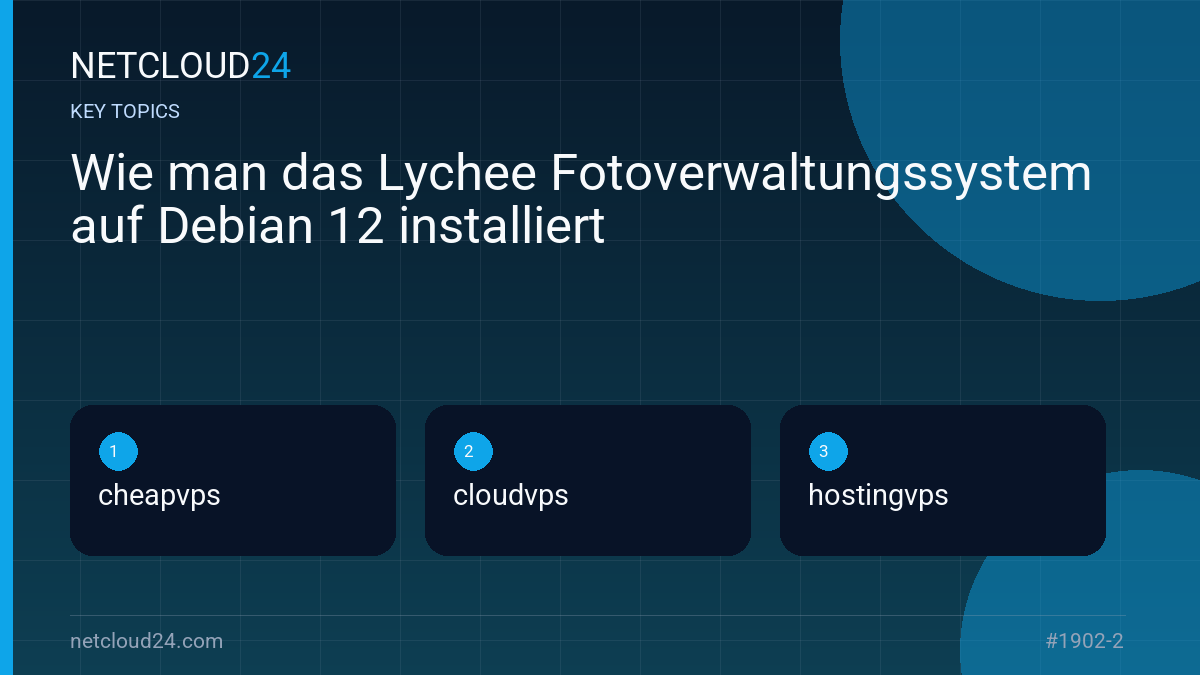 Key topics covered in Wie man das Lychee Fotoverwaltungssystem auf Debian 12 installiert