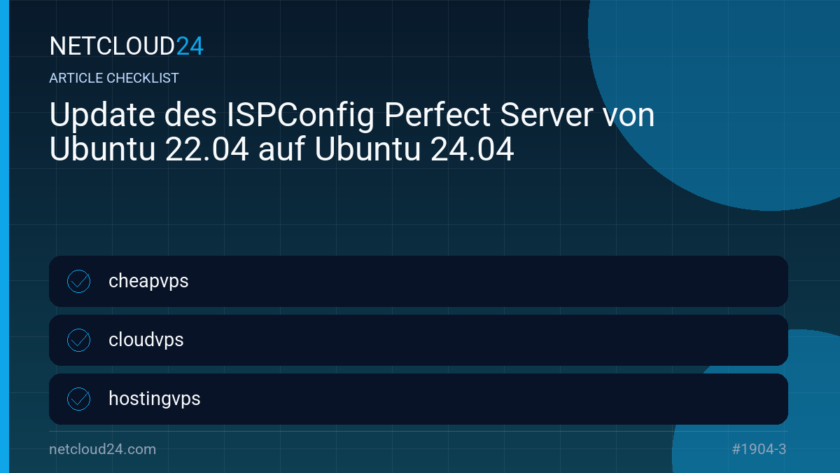 Practical checklist for Update des ISPConfig Perfect Server von Ubuntu 22.04 auf Ubuntu 24.04