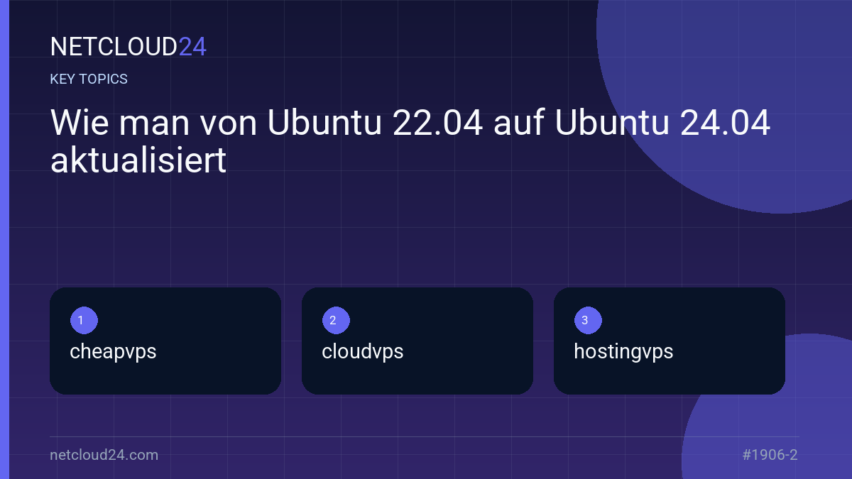 Key topics covered in Wie man von Ubuntu 22.04 auf Ubuntu 24.04 aktualisiert