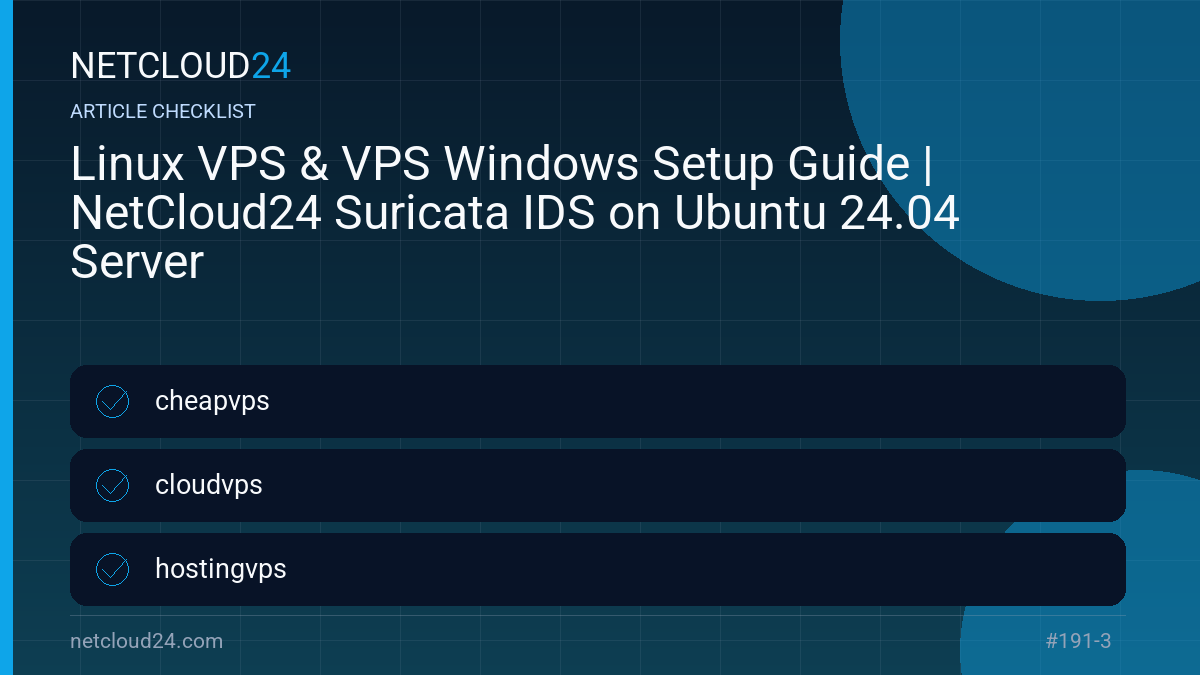 Practical checklist for Linux VPS & VPS Windows Setup Guide | NetCloud24 Suricata IDS on Ubuntu 24.04 Server