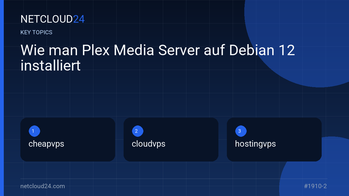 Key topics covered in Wie man Plex Media Server auf Debian 12 installiert