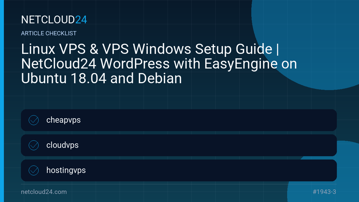Practical checklist for Linux VPS & VPS Windows Setup Guide | NetCloud24 WordPress with EasyEngine on Ubuntu 18.04 and Debian