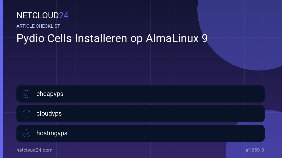 Practical checklist for Pydio Cells Installeren op AlmaLinux 9