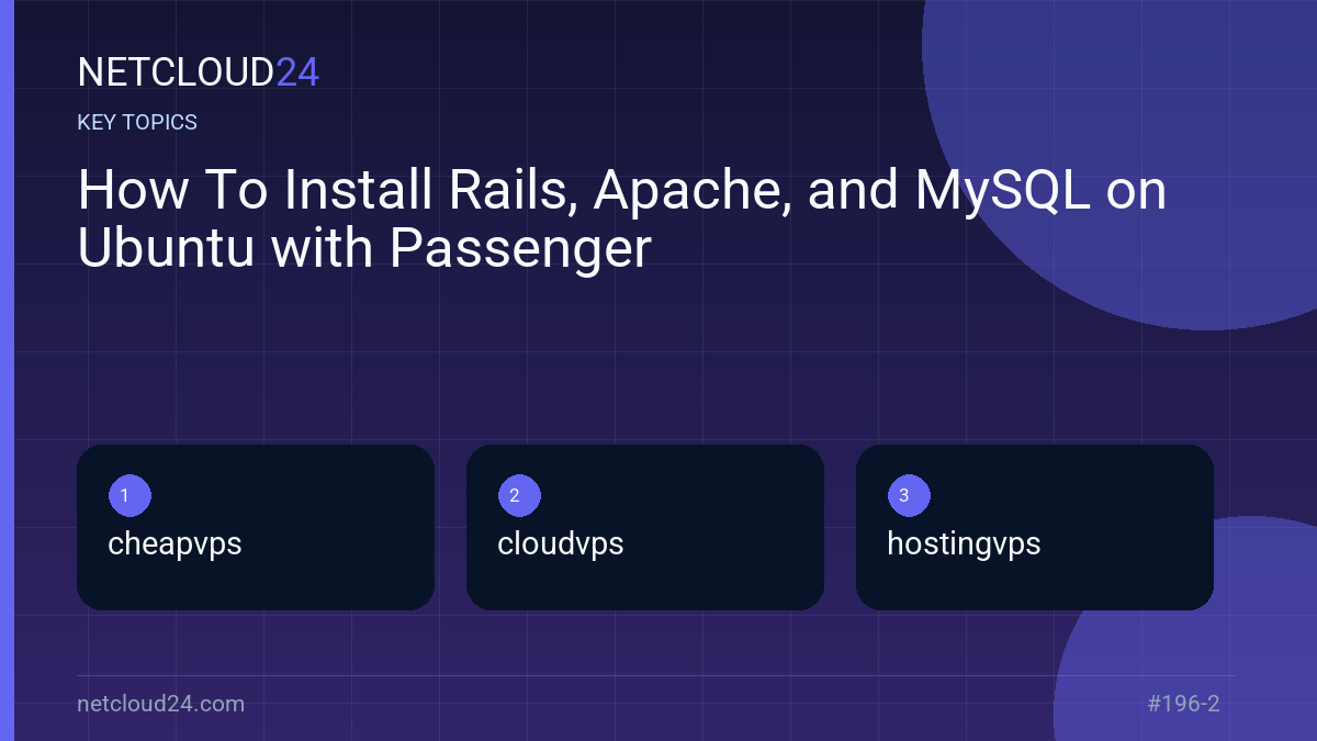 Key topics covered in How To Install Rails, Apache, and MySQL on Ubuntu with Passenger