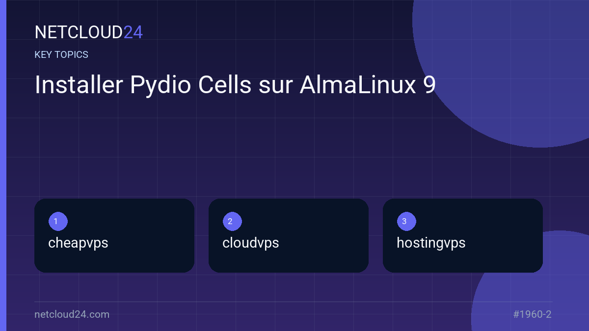 Key topics covered in Installer Pydio Cells sur AlmaLinux 9