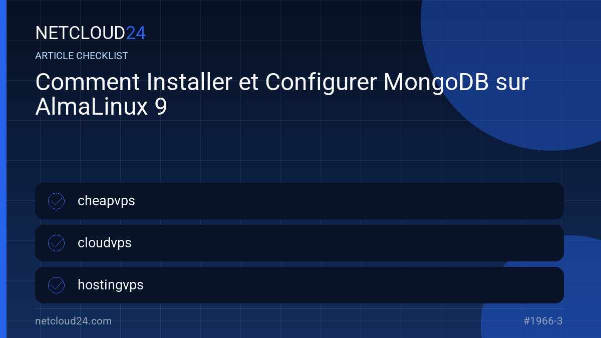 Practical checklist for Comment Installer et Configurer MongoDB sur AlmaLinux 9