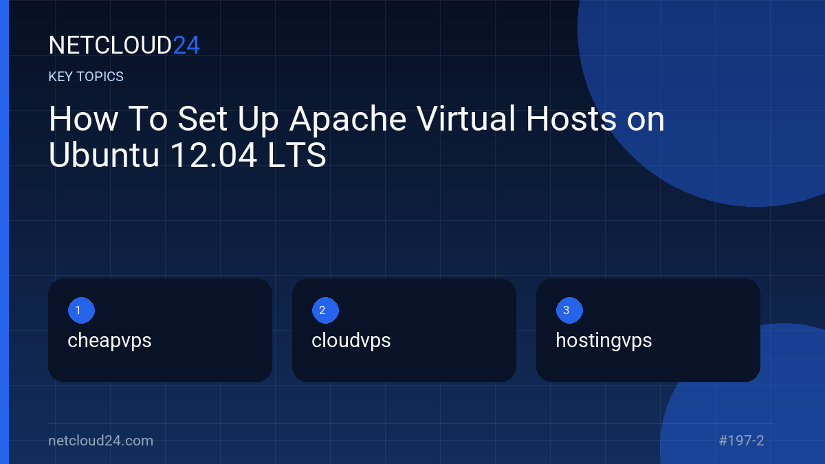Key topics covered in How To Set Up Apache Virtual Hosts on Ubuntu 12.04 LTS