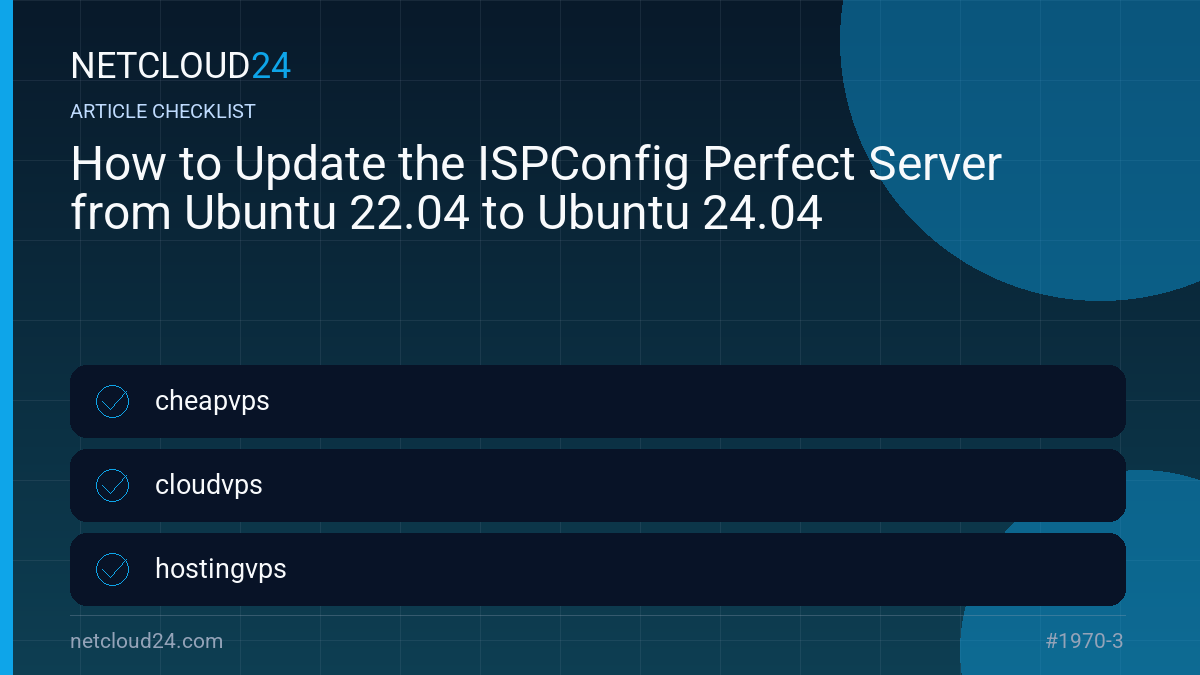 Practical checklist for How to Update the ISPConfig Perfect Server from Ubuntu 22.04 to Ubuntu 24.04