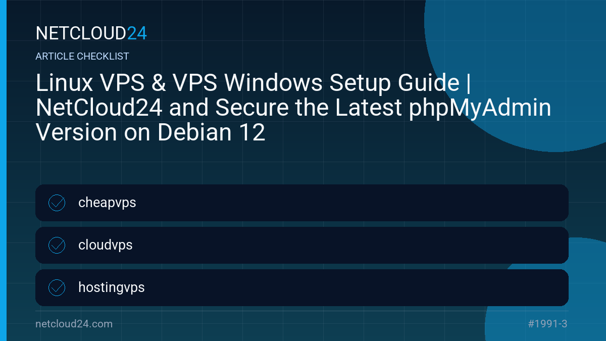 Practical checklist for Linux VPS & VPS Windows Setup Guide | NetCloud24 and Secure the Latest phpMyAdmin Version on Debian 12