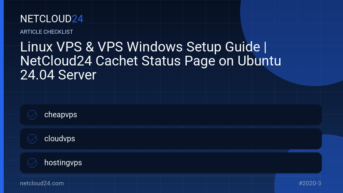 Practical checklist for Linux VPS & VPS Windows Setup Guide | NetCloud24 Cachet Status Page on Ubuntu 24.04 Server