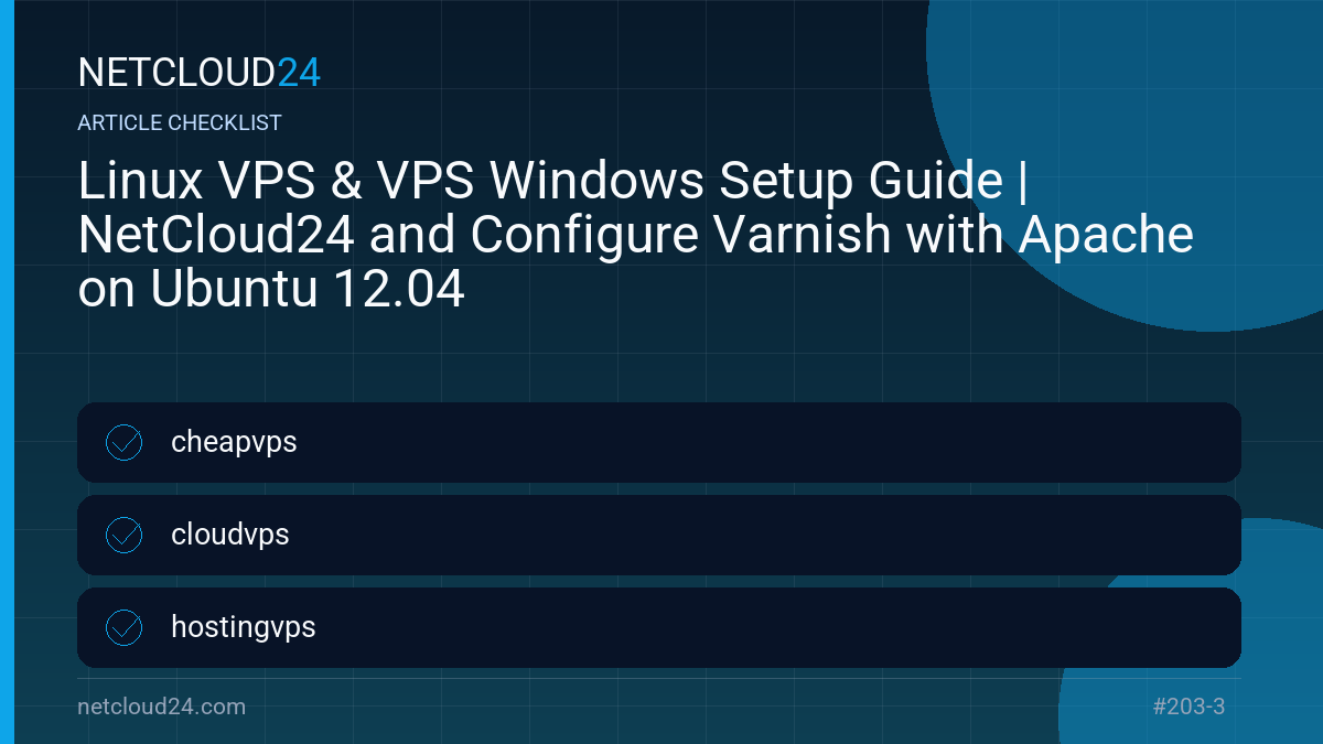 Practical checklist for Linux VPS & VPS Windows Setup Guide | NetCloud24 and Configure Varnish with Apache on Ubuntu 12.04