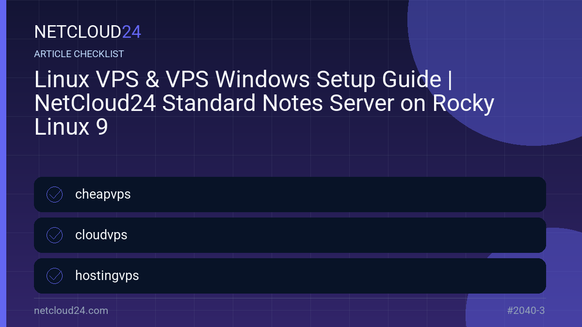 Practical checklist for Linux VPS & VPS Windows Setup Guide | NetCloud24 Standard Notes Server on Rocky Linux 9