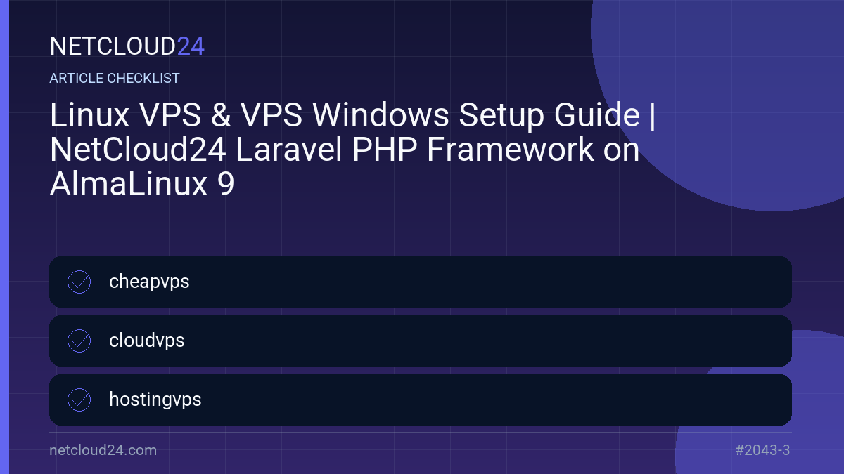 Practical checklist for Linux VPS & VPS Windows Setup Guide | NetCloud24 Laravel PHP Framework on AlmaLinux 9
