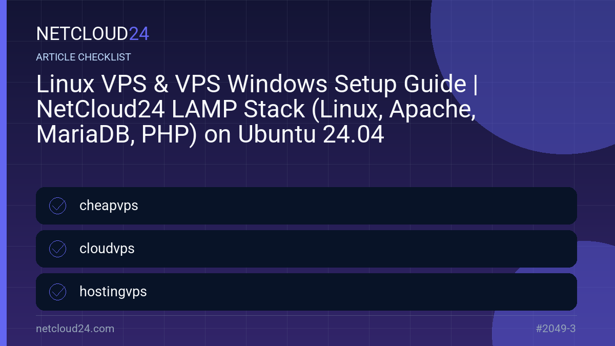 Practical checklist for Linux VPS & VPS Windows Setup Guide | NetCloud24 LAMP Stack (Linux, Apache, MariaDB, PHP) on Ubuntu 24.04