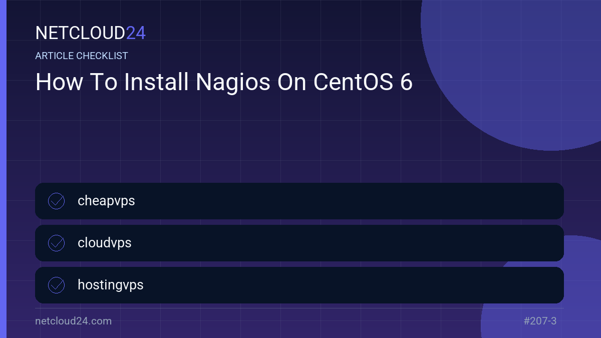 Practical checklist for How To Install Nagios On CentOS 6