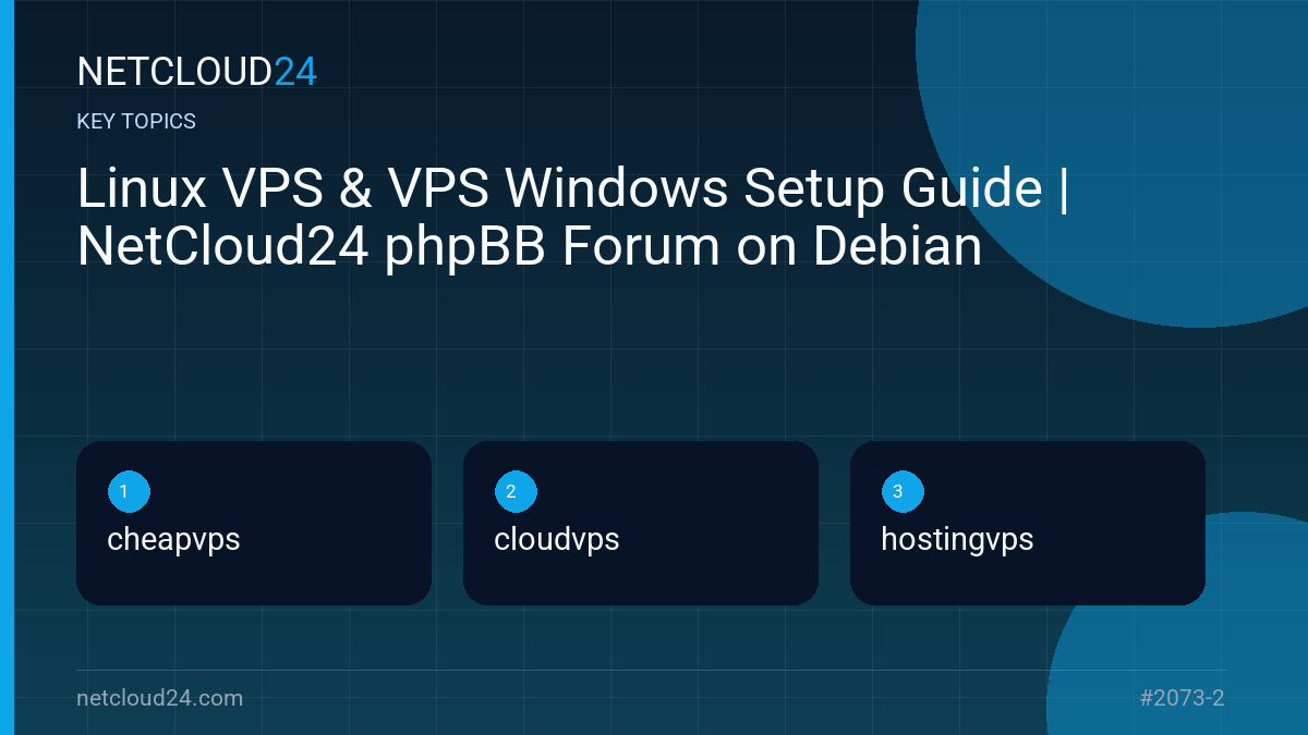 Key topics covered in Linux VPS & VPS Windows Setup Guide | NetCloud24 phpBB Forum on Debian