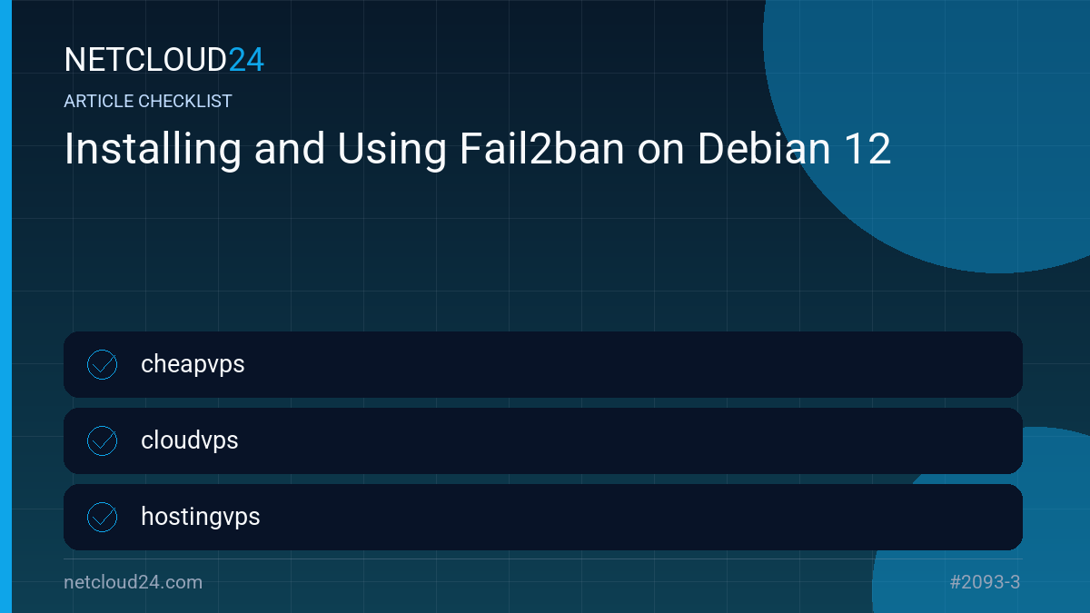 Practical checklist for Installing and Using Fail2ban on Debian 12