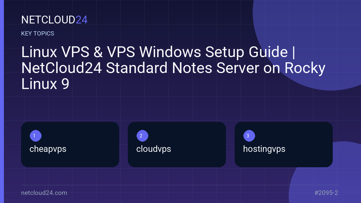 Key topics covered in Linux VPS & VPS Windows Setup Guide | NetCloud24 Standard Notes Server on Rocky Linux 9