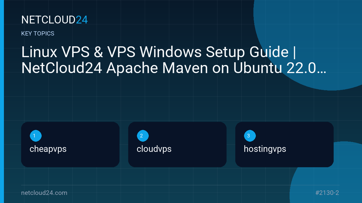 Key topics covered in Linux VPS & VPS Windows Setup Guide | NetCloud24 Apache Maven on Ubuntu 22.04