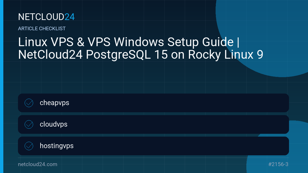 Practical checklist for Linux VPS & VPS Windows Setup Guide | NetCloud24 PostgreSQL 15 on Rocky Linux 9