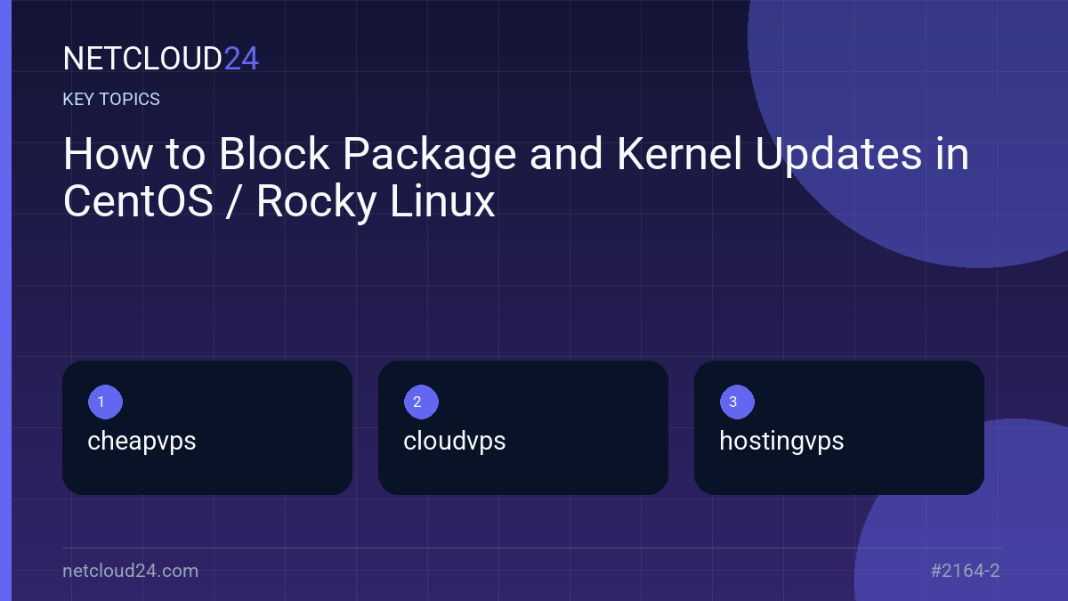 Key topics covered in How to Block Package and Kernel Updates in CentOS / Rocky Linux